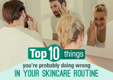 Top 10 Things You’re Doing Wrong in Your Skincare Routine