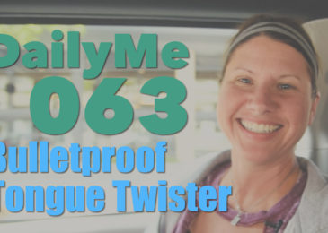 Bulletproof Tongue Twister | DailyMe Episode 063