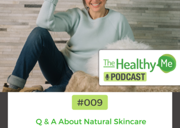 Q & A About Natural Skincare | The Healthy Me Podcast Episode 009